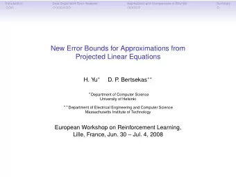 New Error Bounds for Approximations from  Projected Linear Equations H. Yu  . Bertsekas