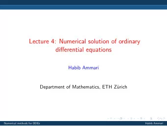Lecture 4: Numerical solution of ordinary  differential equations  Habib Ammari  Department of