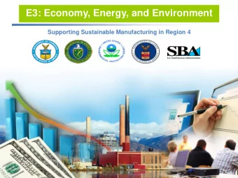 E3: Economy, Energy, and Environment  Supporting Sustainable Manufacturing in Region 4  Agenda