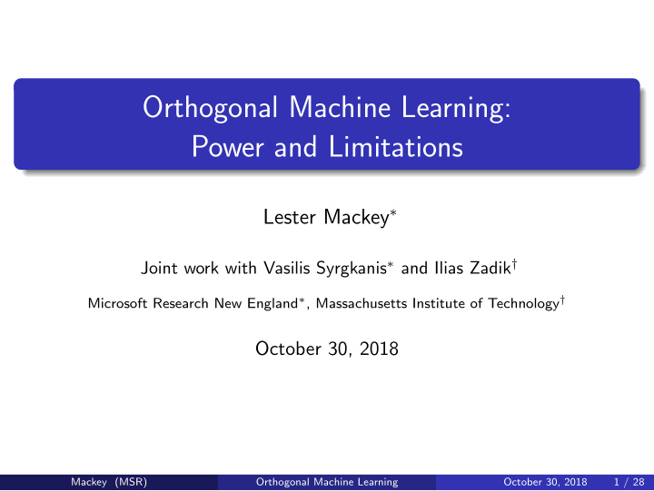 orthogonal machine learning power and limitations