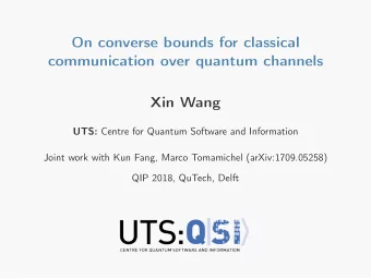 On converse bounds for classical  communication over quantum channels  Xin Wang UTS: Centre for