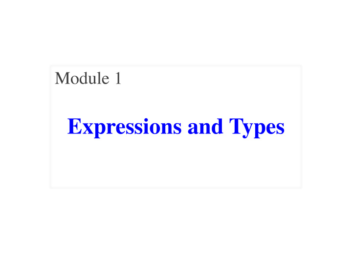 expressions and types the three main concepts