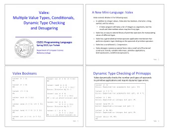 Valex:  A New Mini-Language: Valex  Mul*ple Value Types, Condi*onals,  Valex extends Bindex in the