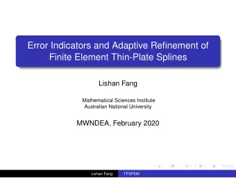 Error Indicators and Adaptive Refinement of  Finite Element Thin-Plate Splines  Lishan Fang
