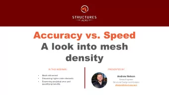 A look into mesh  density  IN THIS WEBINAR:  PRESENTED BY:    Mesh refinement  Andrew Nelson