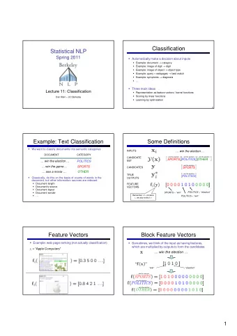Classification  Statistical NLP  Spring 2011  Automatically make a decision about inputs