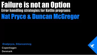 Failure is not an Option  Error handling strategies for Kotlin programs  Nat Pryce &amp; Duncan
