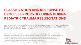 PEDIATRIC TRAUMA RESUSCITATIONS Rachel Webman, MD 1 , Jennifer Fritzeen 1 , JaeWonYang 1 , Grace