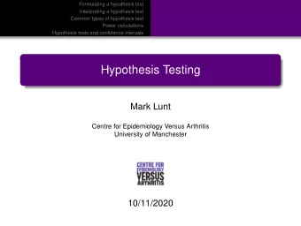 Hypothesis Testing  Mark Lunt  Centre for Epidemiology Versus Arthritis  University of Manchester
