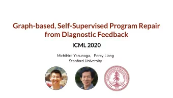 Graph-based, Self-Supervised Program Repair  from Diagnostic Feedback  ICML 2020  Michihiro
