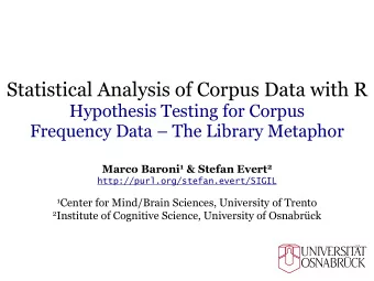 Statistical Analysis of Corpus Data with R  Hypothesis Testing for Corpus  Frequency Data  The
