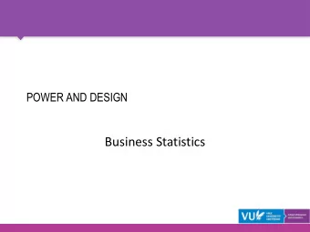 Business Statistics  CONTENTS  Two types of error  The power of a test  Experimental design