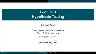 Lecture 8  Hypothesis Testing  I-Hsiang Wang  Department of Electrical Engineering  National Taiwan