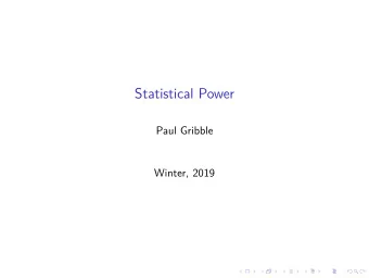 Statistical Power  Paul Gribble  Winter, 2019  .  .  .  .  .  .  .  .  .  .  .  .  .  .  .  .  .  .