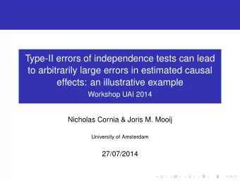 Type-II errors of independence tests can lead  to arbitrarily large errors in estimated causal