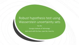 Robust hypothesis test using  Wasserstein uncertainty sets  Yao Xie  Georgia Institute of