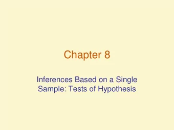 Chapter 8  Inferences Based on a Single  Sample: Tests of Hypothesis  The Elements of a Test of