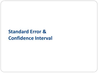 Standard Error &amp;  Confidence Interval  Standard Error  A particular kind of standard