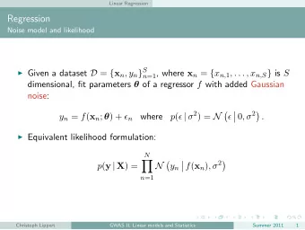 Regression  Noise model and likelihood  Given a dataset D = { x n , y n } S n =1 , where x n = {