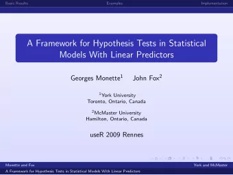 A Framework for Hypothesis Tests in Statistical  Models With Linear Predictors Georges Monette 1