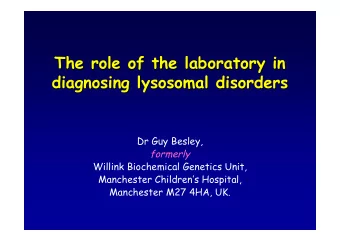 The role of the laboratory in  The role of the laboratory in  diagnosing lysosomal disorders