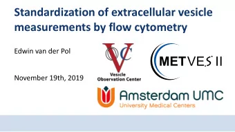 Standardization of extracellular vesicle  measurements by flow cytometry  Edwin van der Pol