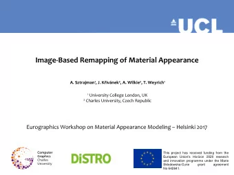 Image - Based Remapping of Material Appearance A. Sztrajman 1 , J. Kivnek 2 , A. Wilkie 2 , T.
