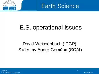 Earth Science  E.S. operational issues  David Weissenbach (IPGP)  Slides by Andr Gemnd (SCAI)
