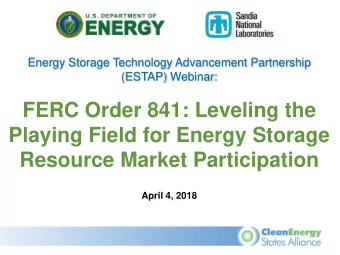 FERC Order 841: Leveling the  Playing Field for Energy Storage  Resource Market Participation