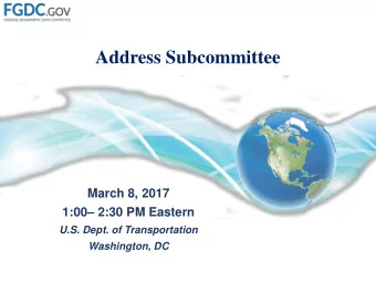 Address Subcommittee  March 8, 2017 1:00  2:30 PM Eastern  U.S. Dept. of Transportation