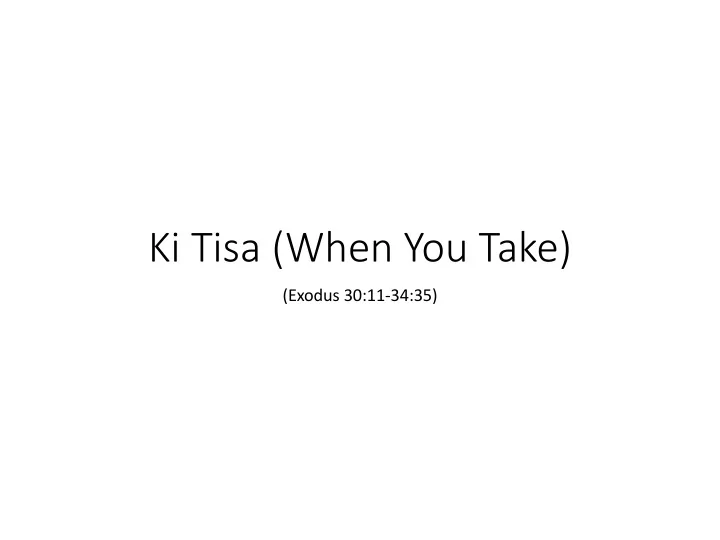 ki tisa when you take