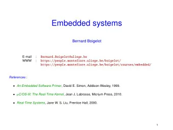 Embedded systems  Bernard Boigelot  E-mail  :  Bernard.Boigelot@uliege.be  WWW  :