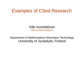 Examples of CSed Research  Ville Isomttnen  Ville.isomottonen@jyu.fi  Department of