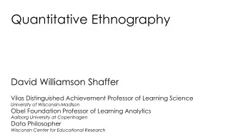 Quantitative Ethnography  Well be doing some work in groups, so decide whether you want to sit