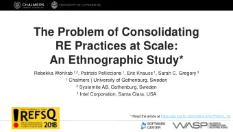 An Ethnographic Study* Rebekka Wohlrab 1,2 , Patrizio Pelliccione 1 , Eric Knauss 1 , Sarah C.