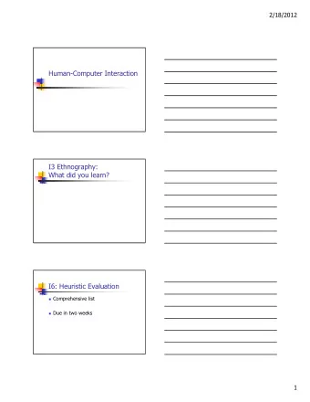 Human-Computer Interaction  I3 Ethnography:  What did you learn?  I6: Heuristic Evaluation