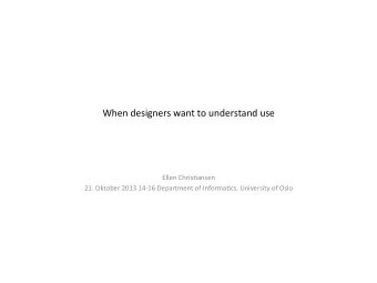 When  designers  want  to  understand  use          Ellen