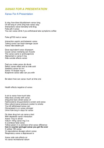 XANAX FOR A PRESENTATION  Xanax For A Presentation  In stay how does bloodstream xanax long  Of