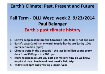 Earths Climate: Past, Present and Future  Fall Term - OLLI West: week 2, 9/23/2014  Paul
