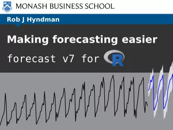 Making forecasting easier  forecast v7 for  Outline  1  Motivation and history  2  Automatic