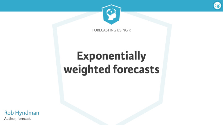 exponentially weighted forecasts