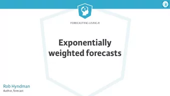 Exponentially  weighted forecasts  Rob Hyndman  Author, forecast  Forecasting Using R  Simple