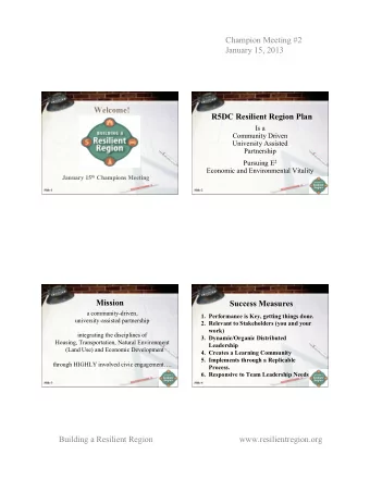 Champion Meeting #2  January 15, 2013  Welcome!  R5DC Resilient Region Plan  Is a  Community Driven