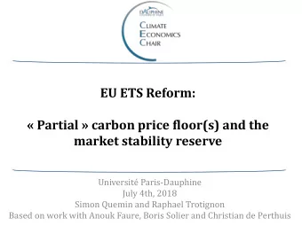 EU ETS Reform:   Partial  carbon price floor(s) and the  market stability reserve  Universit