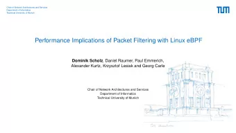 Performance Implications of Packet Filtering with Linux eBPF Dominik Scholz , Daniel Raumer, Paul