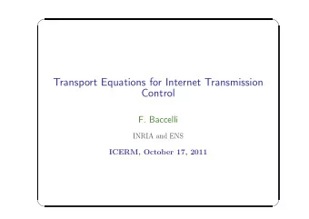 Transport Equations for Internet Transmission  Control  F. Baccelli  INRIA and ENS  ICERM, October