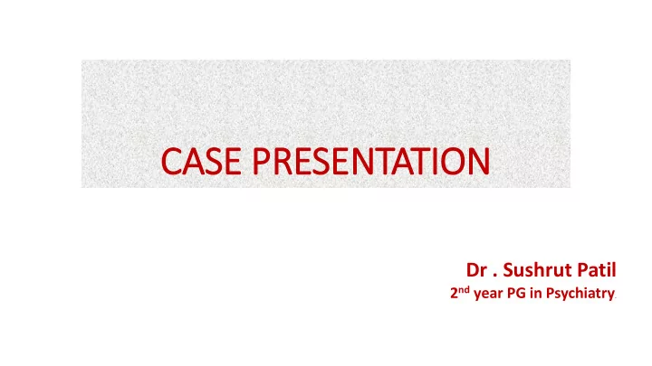 case p e presen entation