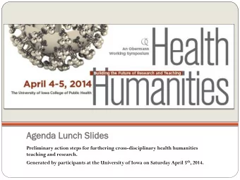 Agend  nda L  Lunc  nch S  h Sli  lides  Preliminary action steps for furthering cross-disciplinary