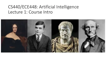 CS440/ECE448: Artificial Intelligence  Lecture 1: Course Intro  Course Intro: Syllabus  Web