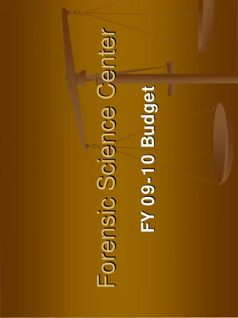 Forensic Science Center  Forensic Science Center  -10 Budget  10 Budget  FY 09-  FY 09  Forensic